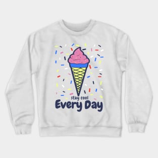 Stay Cool Every Day Crewneck Sweatshirt